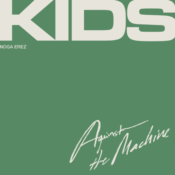 Noga Erez (Digital Only) - 'KIDS (Against The Machine)'