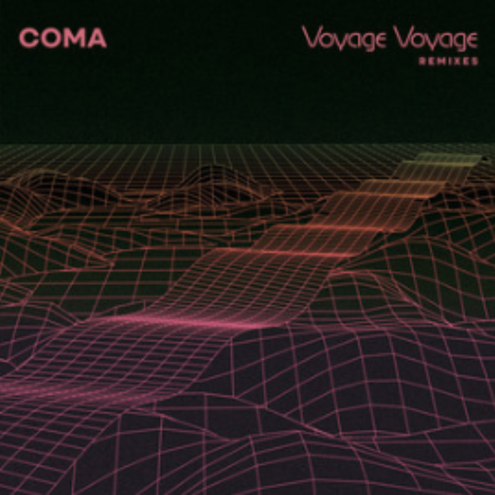 COMA - Voyage Voyage Remixes